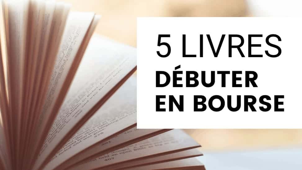 Les 5 Meilleurs Livres Pour Débuter En Bourse