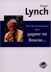 Et si vous en saviez assez pour gagner en bourse de Peter Lynch fait partie des meilleurs livres sur la bourse