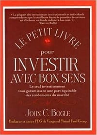 Le petit livre pour investir avec bon sens de John Bogle fait partie des meilleurs livres sur la bourse
